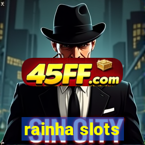 rainha slots